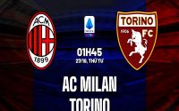 nhận định Châu Á AC Milan vs Torino, 01h45 ngày 27/10 Serie A