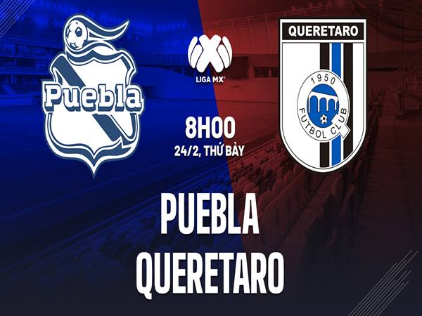 Nhận định Puebla với Queretaro, 8h00 ngày 24/2