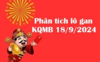 Phân tích lô gan KQMB 18/9/2024