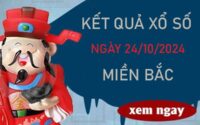 Loto VIP KQXSMB 24/10/2024 thứ 5 bình luận xổ số miền Bắc